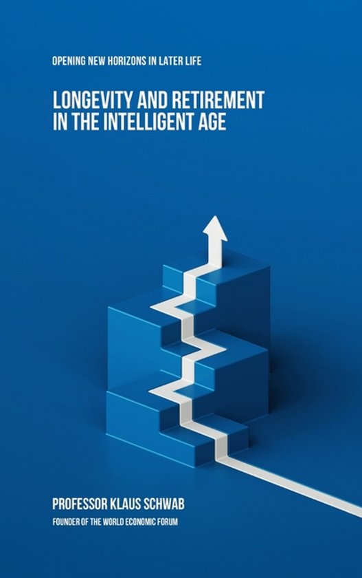 The Intelligent Age- Longevity and Retirement in the Intelli ... - cover