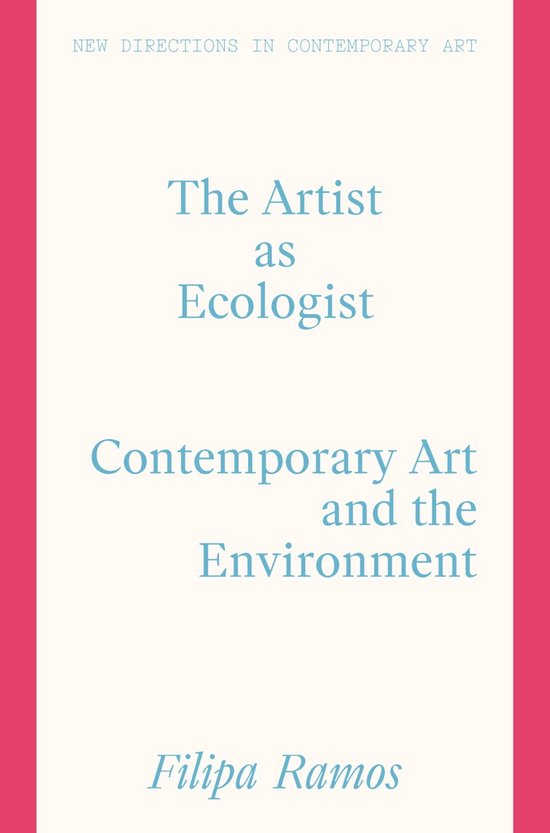 New Directions in Contemporary Art - The Artist as Ecologist