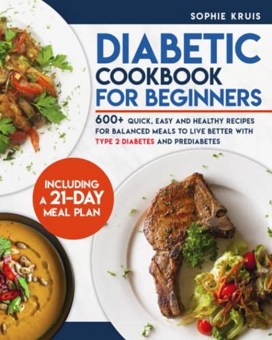 Kookboek voor Diabetici: 600+ Gezonde en Eenvoudige Recepten voor ...