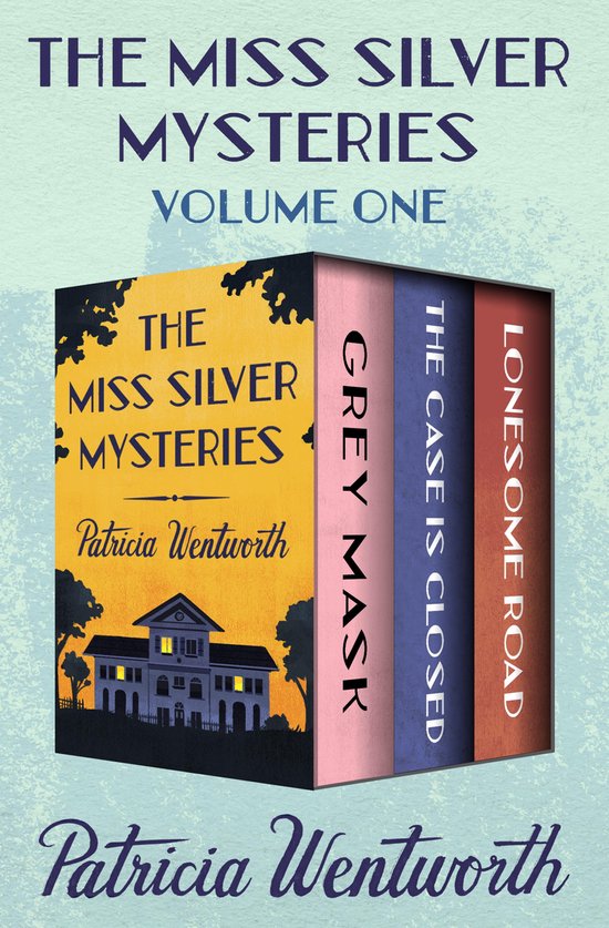 The Miss Silver Mysteries - The Miss Silver Mysteries Volume ... - cover