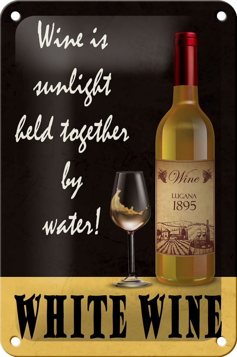 Blechschild Spruch 12x18cm White Wine is sunlight held