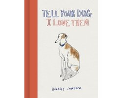 Tell Your Dog I Love Them