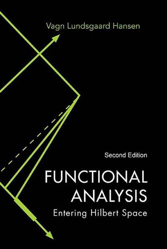 Functional Analysis: Entering Hilbert Space (Second Edition) - cover