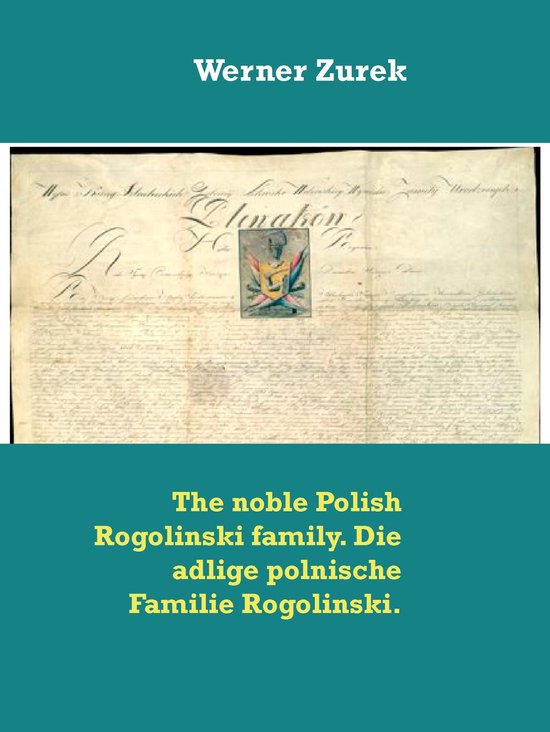 The noble Polish Rogolinski family. Die adlige polnische Familie Rogolinski.