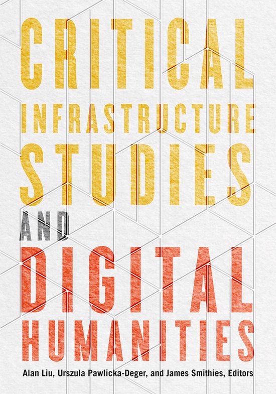 Debates in the Digital Humanities- Critical Infrastructure S ... - cover