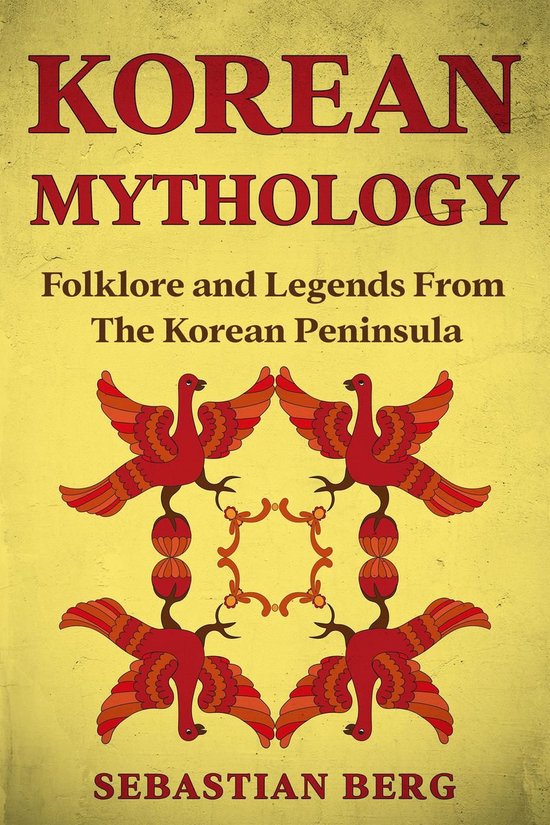 Korean Mythology: Folklore and Legends from the Korean Penin ... - cover
