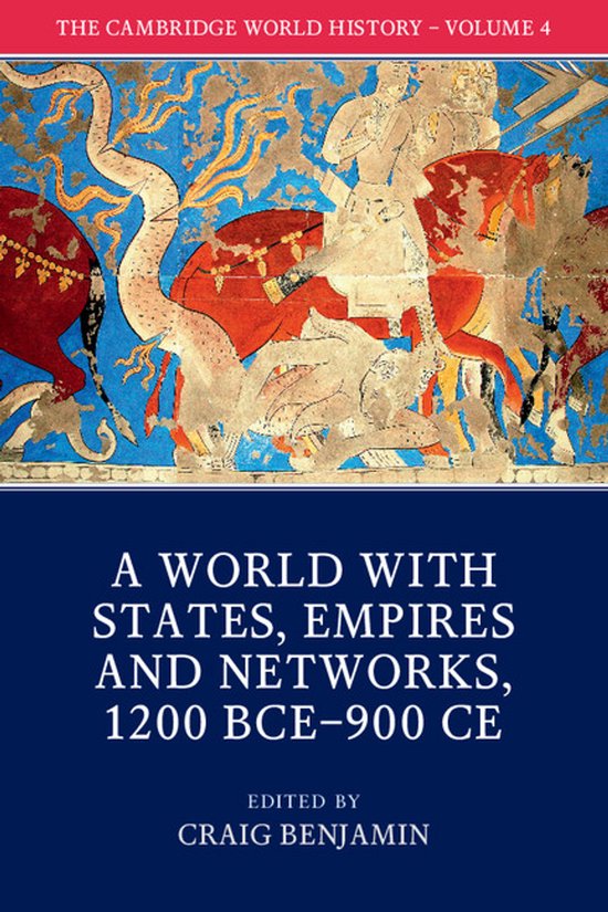 The Cambridge World History-The Cambridge World History: Volume 4, A World with States, Empires and Networks 1200 BCE–900 CE