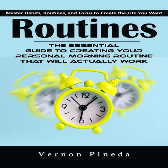 Routines: Master Habits, Routines, and Focus to Create the L ... - cover