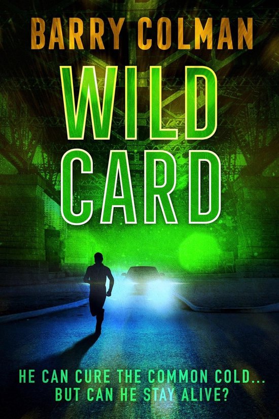Wild Card: He Can Cure The Common Cold - But Can He Stay Ali ... - cover