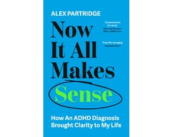 Omslag van Now It All Makes Sense - How An ADHD Diagnosis Changed My Life