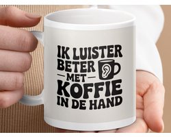 Mok Ik Luister Beter Met Koffie In De Hand, Koffieliefhebber, Grappige Koffiemok, Cadeau Koffie, Trendy Mok, Cadeau Voor Haar, Hem