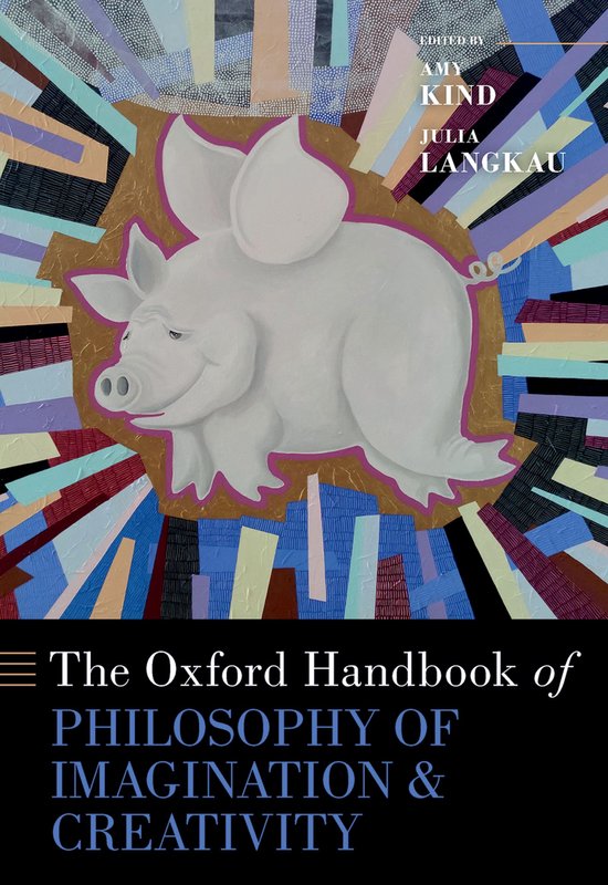 Boekomslag met een illustratie van een wit varken op een kleurrijke achtergrond. Titel: The Oxford Handbook of Philosophy of Imagination & Creativity.