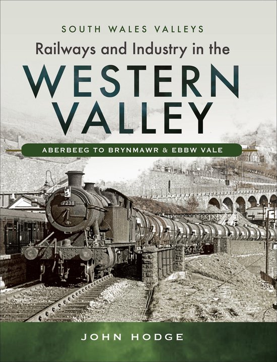 South Wales Valleys - Railways and Industry in the Western V ... - cover