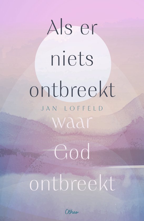 Als er niets ontbreekt waar God ontbreekt - cover