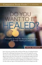 Do You Want To Be Healed? Study Guide