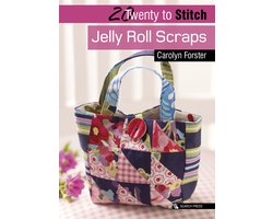 Twenty to Make - Twenty to Stitch: Jelly Roll Scraps