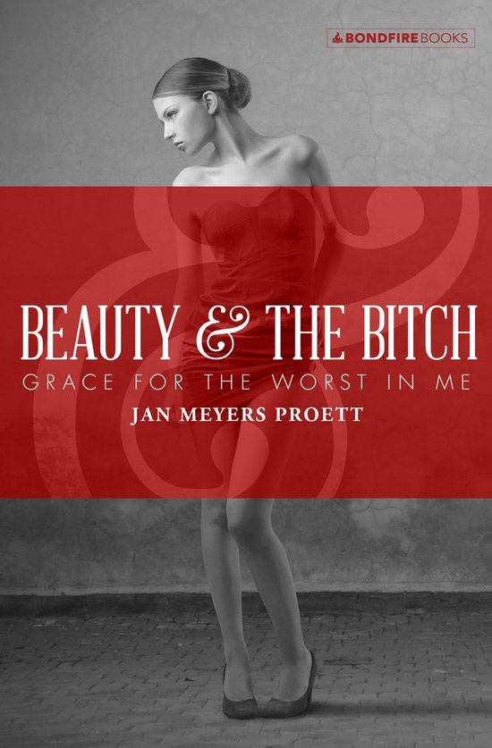 Couverture de livre : femme en robe bustier sur fond noir et blanc, avec le titre Beauty & The Bitch de Jan Meyers Proett.