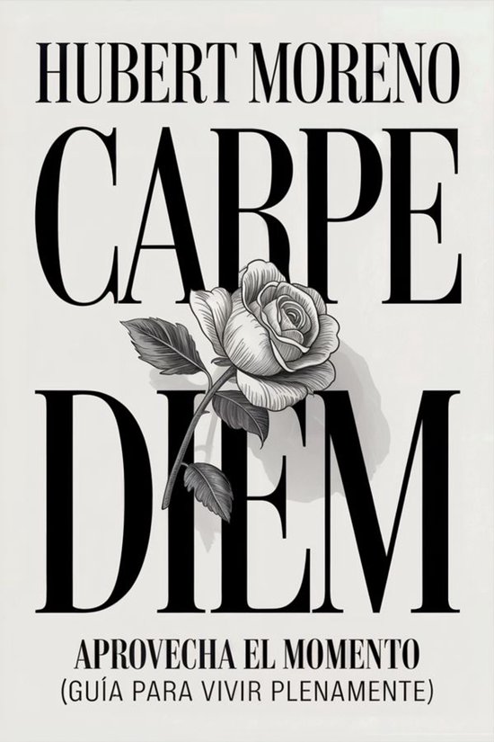 CARPE DIEM: Aprovecha el momento (guía para vivir plenament ... - cover