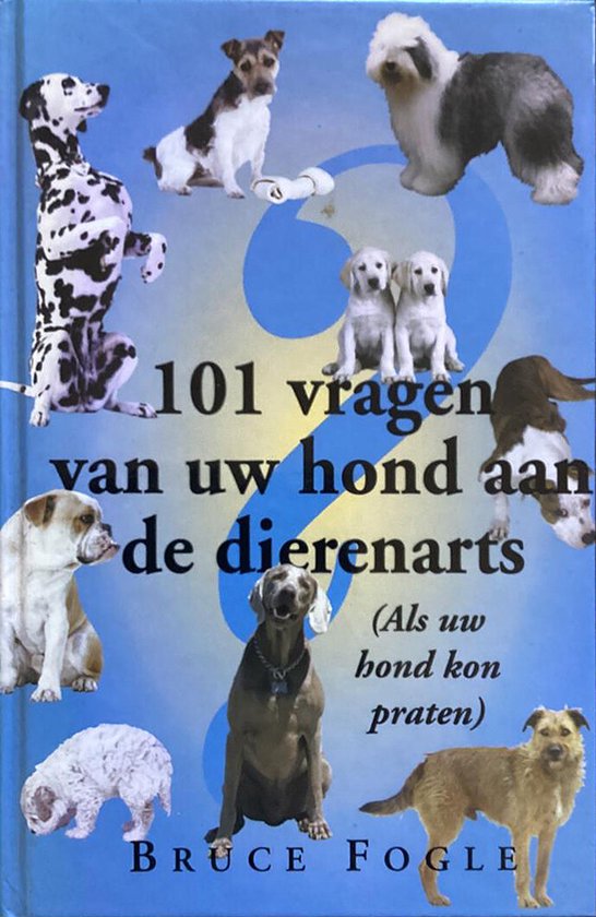 101 vragen van uw hond aan de dierenarts