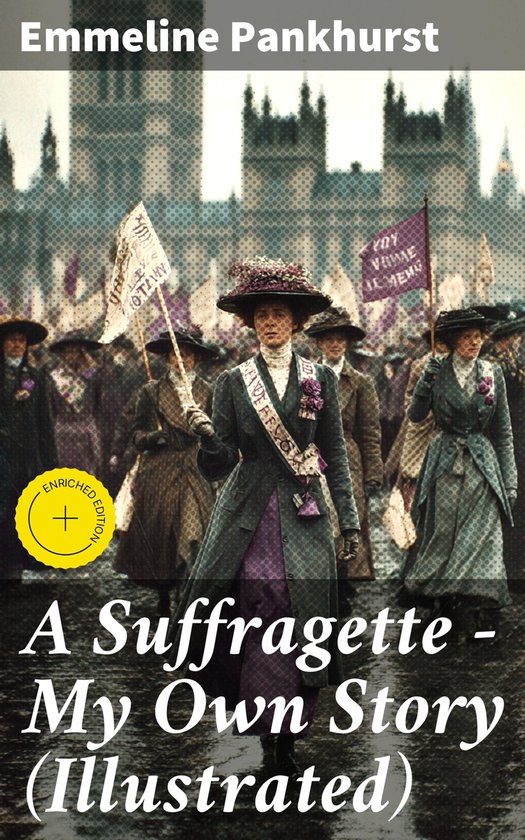 A Suffragette - My Own Story (Illustrated) - cover