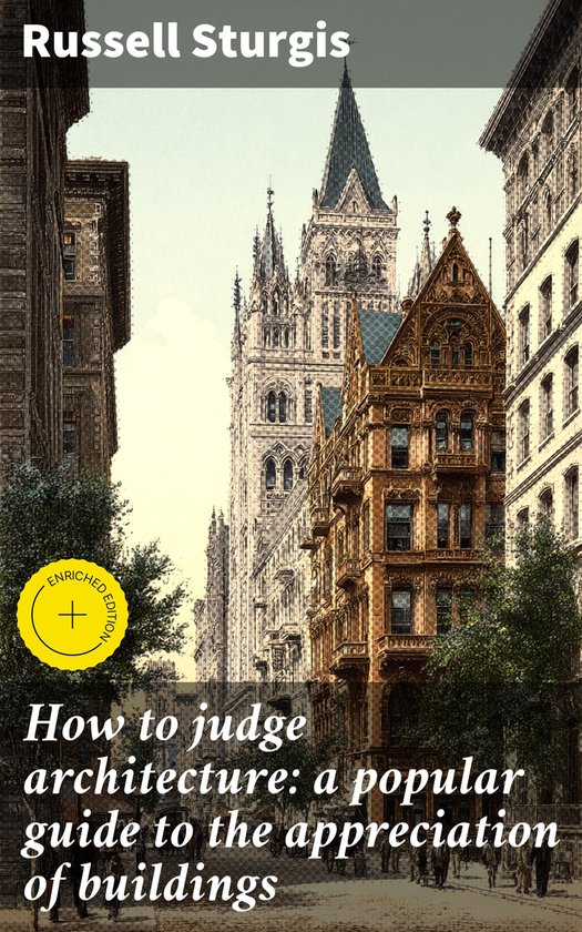 How to judge architecture: a popular guide to the appreciati ... - cover