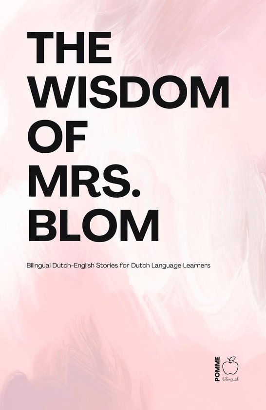 The Wisdom of Mrs. Blom: Bilingual Dutch-English Stories for ... - cover
