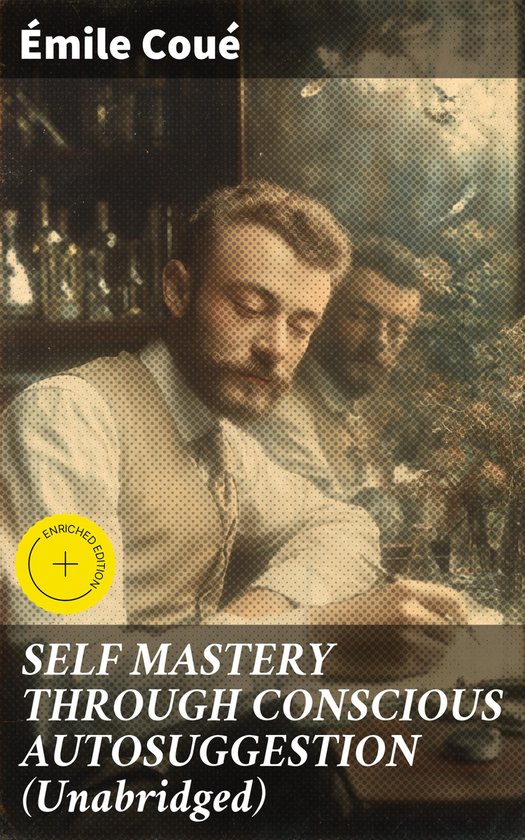 SELF MASTERY THROUGH CONSCIOUS AUTOSUGGESTION (Unabridged) - cover