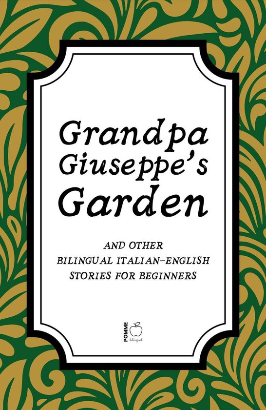 Grandpa Giuseppe's Garden And Other Bilingual Italian-Englis ... - cover