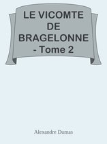 LE VICOMTE DE BRAGELONNE - Tome 2