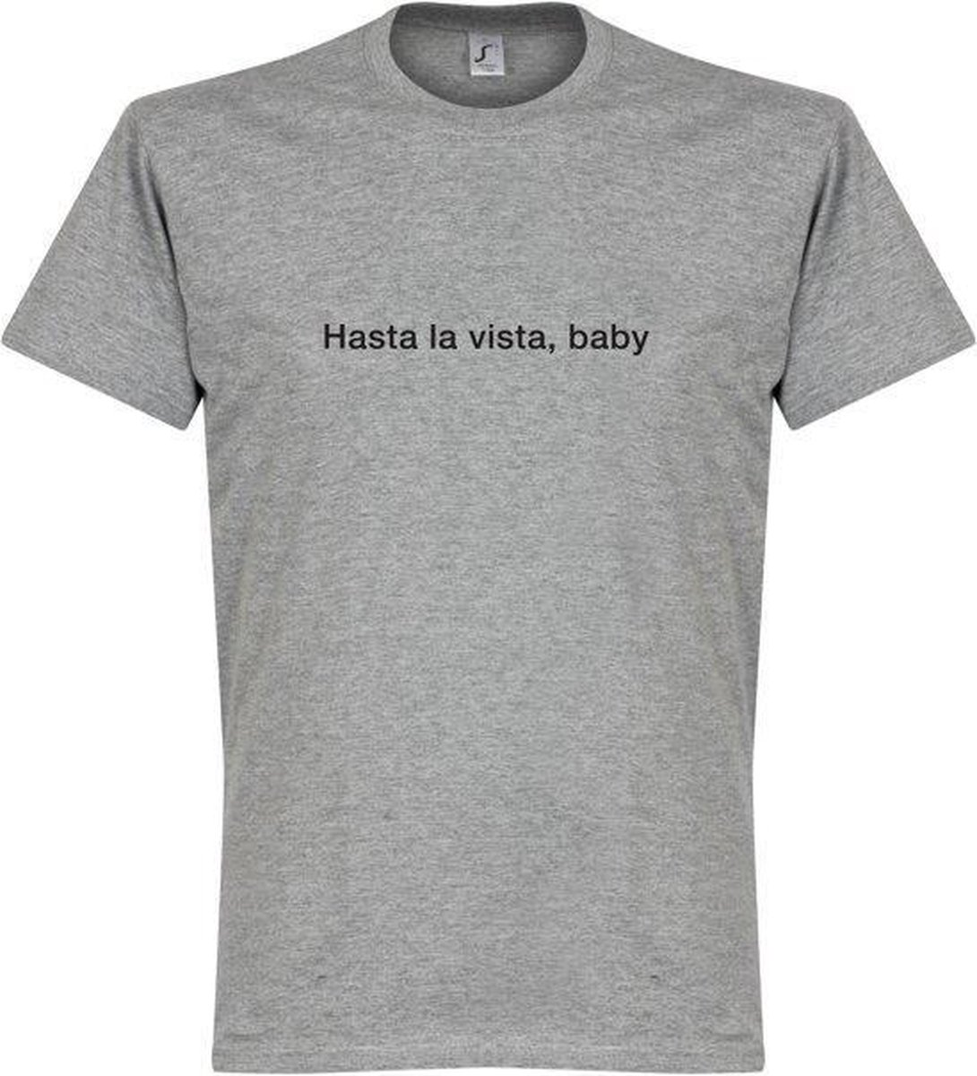 Hasta la Vista, Baby T-Shirt - Grijs - XXXL