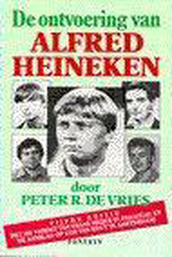 De ontvoering van Alfred Heineken - Peter R. de Vries | Respetofundacion.org