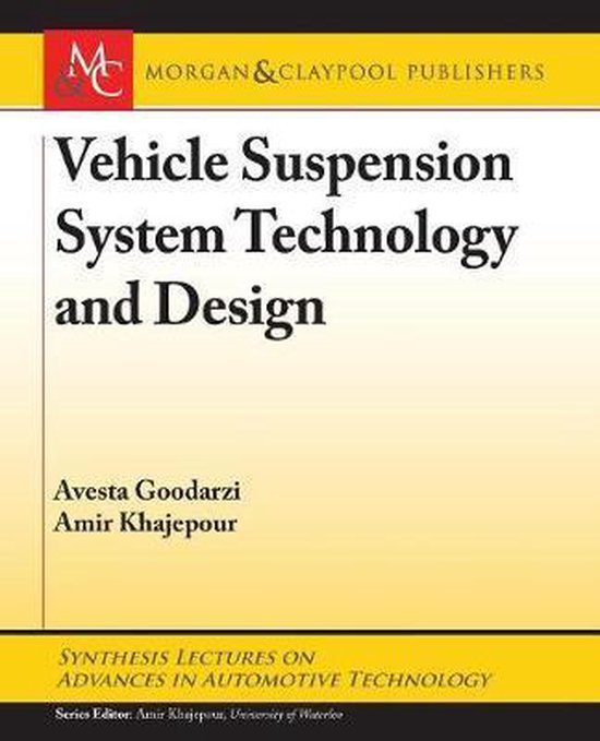 Vehicle Suspension System Technology and Design 9781627059107 Avesta Goodarzi Boeken