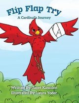 Flip Flap Try . . . A Cardinal's Journey