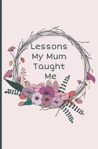 Lessons My Mum Taught Me