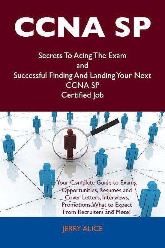 CCNA SP Secrets To Acing The Exam and Successful Finding And ... - cover