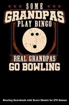 Some Grandpas Play Bingo Real Grandpas Go Bowling