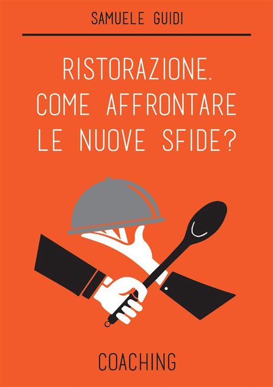 Ristorazione. Come affrontare le nuove sfide? Coaching - cover