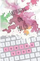 Sketching on the Go Coming Soon