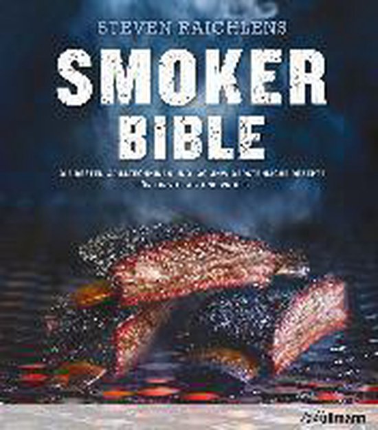 | Steven Raichlens Smoker Bible, Steven Raichlen Steven Raichlens Smoker Bible: Die besten Grilltechniken und