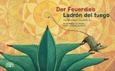 Der Feuerdieb / Ladron del Fuego