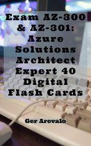 Exam AZ-300 & AZ-301: Azure Solutions Architect Expert 42 Digital Flash Cards