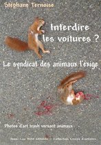 Livres d'artistes - Interdire les voitures ? Le syndicat des animaux l'exige