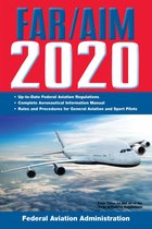 FAR/AIM Federal Aviation Regulations - FAR/AIM 2020: Up-to-Date FAA Regulations / Aeronautical Information Manual