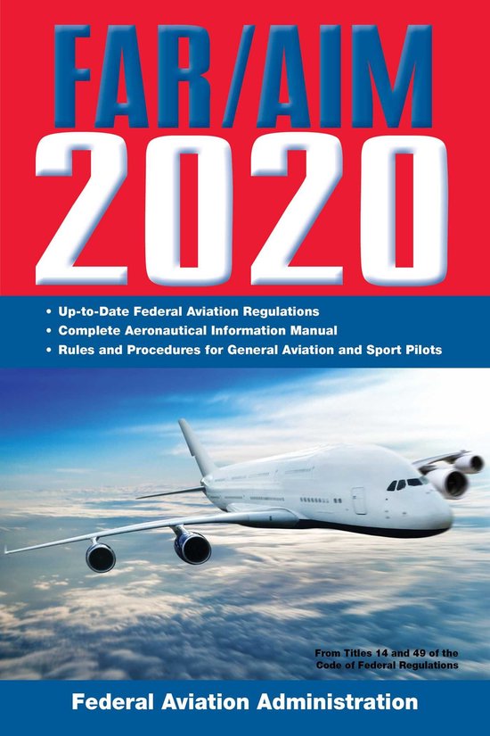 FAR/AIM Federal Aviation Regulations - FAR/AIM 2020: Up-to-D ... - cover