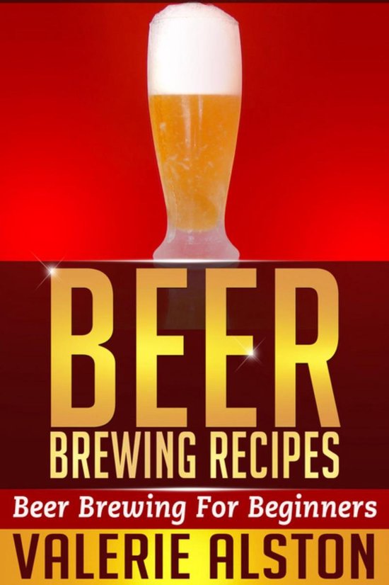 Beer Brewing Recipes (ebook), Valerie Alston 9781628842616 Boeken