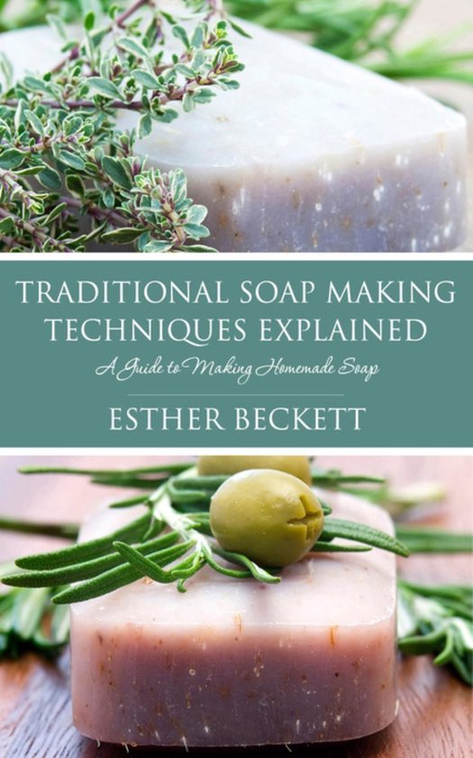 Traditional Soap Making Techniques Explained (ebook), Esther Beckett 9781633830370 bol
