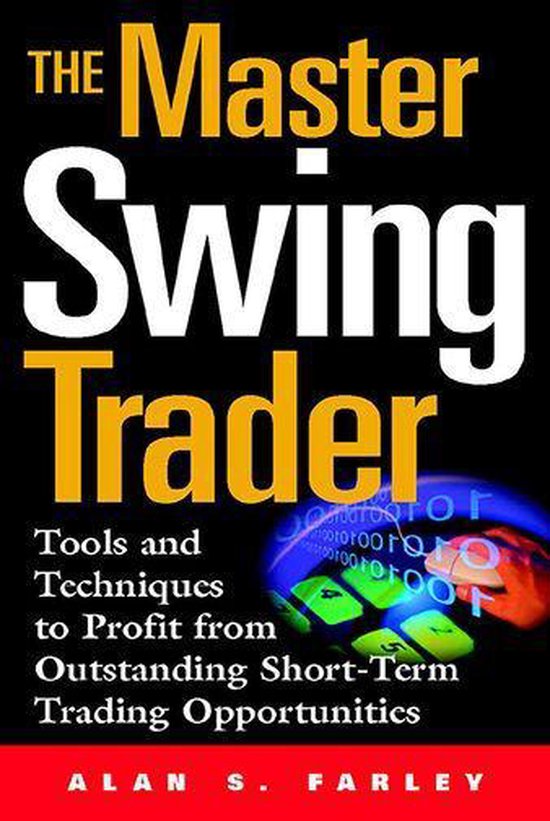 The Master Swing Trader: Tools and Techniques to Profit from ... - cover