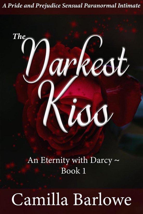 An Eternity with Darcy 1 - The Darkest Kiss: A Pride and Pre ... - cover