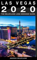 Las Vegas: The Delaplaine 2020 Long Weekend Guide