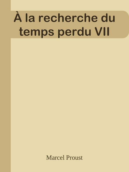 À la recherche du temps perdu VII - cover